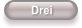 Drei